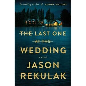 The Last One at the Wedding -- Jason Rekulak